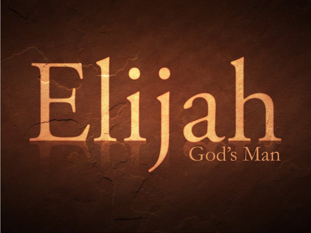 Elijah, God’s Man